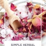 Simple Herbal Bath Salts for a Spa Day at Home