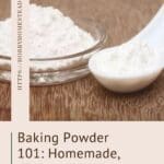 Baking Powder 101 Homemade, Aluminum-Free, and More
