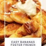 Easy Bananas Foster French Toast for Breakfast Lovers