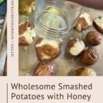 Wholesome Smashed Potatoes with Honey Mustard Sauce