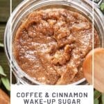 Coffee & Cinnamon Wake-Up Sugar Scrub