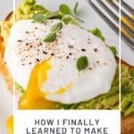 How I Finally Learned to Make the Perfect Poached Egg