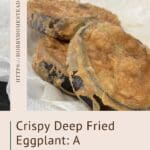 Crispy Deep Fried Eggplant A Classic Garden Treat