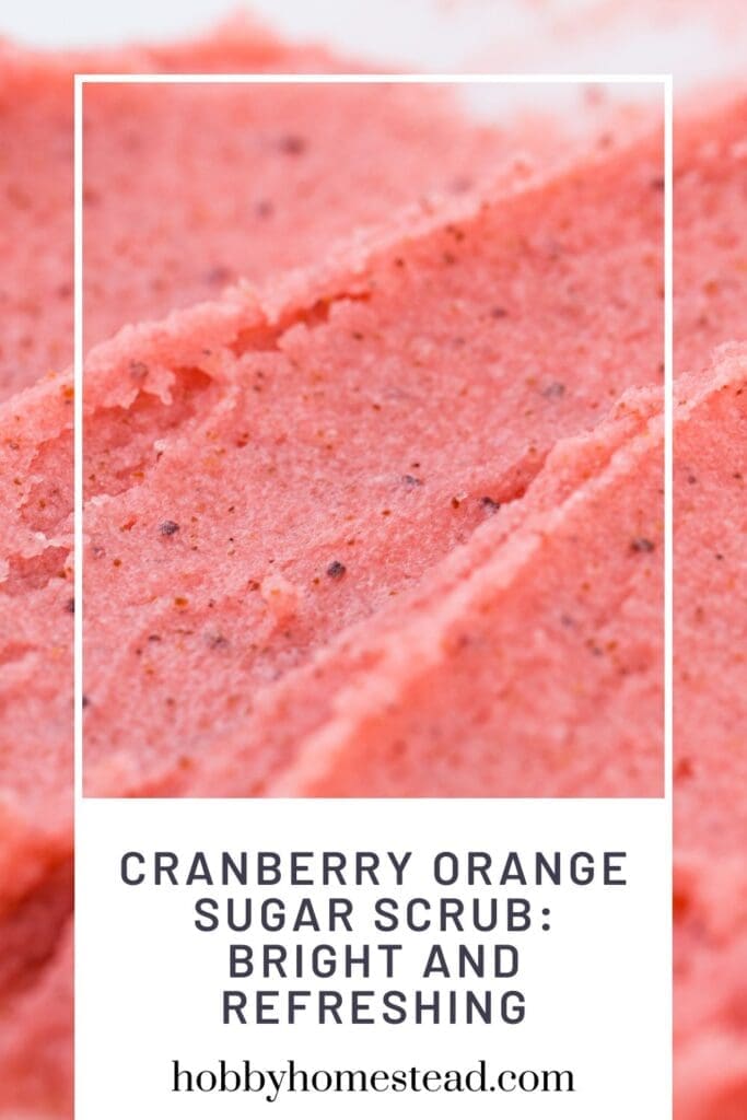 Cranberry Orange Sugar Scrub Bright and Refreshing
