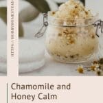 Chamomile and Honey Calm Sugar Scrub Recipe