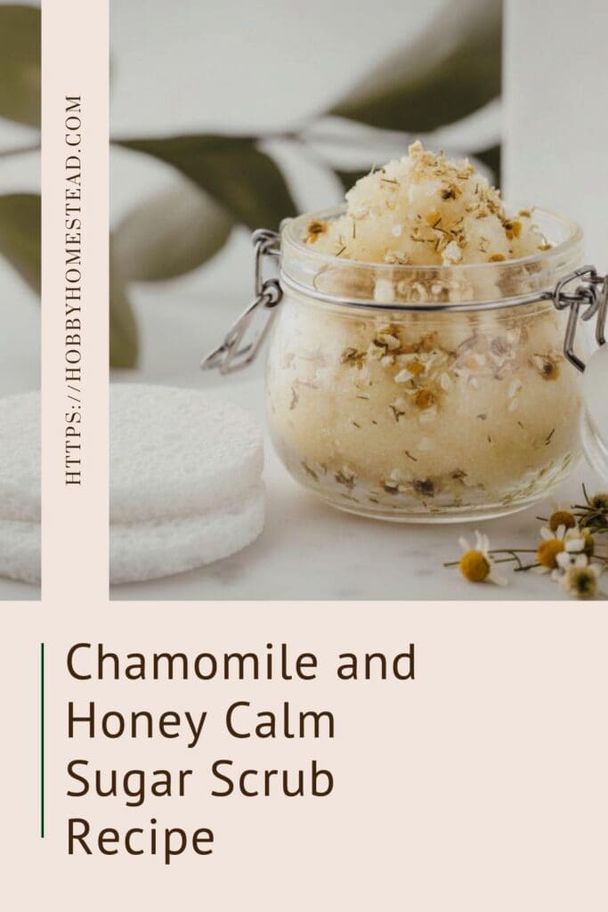 Chamomile and Honey Calm Sugar Scrub Recipe