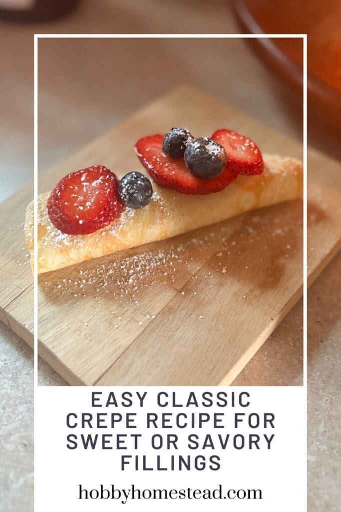 Easy Classic Crepe Recipe for Sweet or Savory Fillings