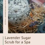 Lavender Sugar Scrub for a Spa Day at Home